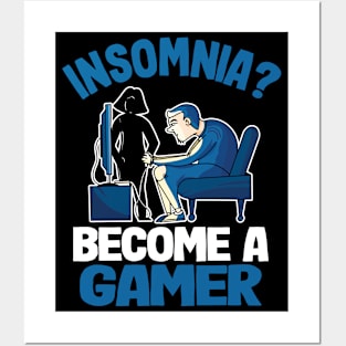 Funny Insomnia Become A Gamer Gift Gaming Gift Posters and Art